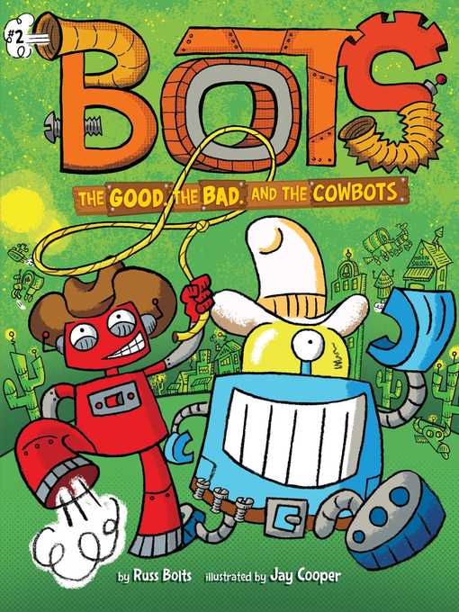 Title details for The Good, the Bad, and the Cowbots by Russ Bolts - Wait list